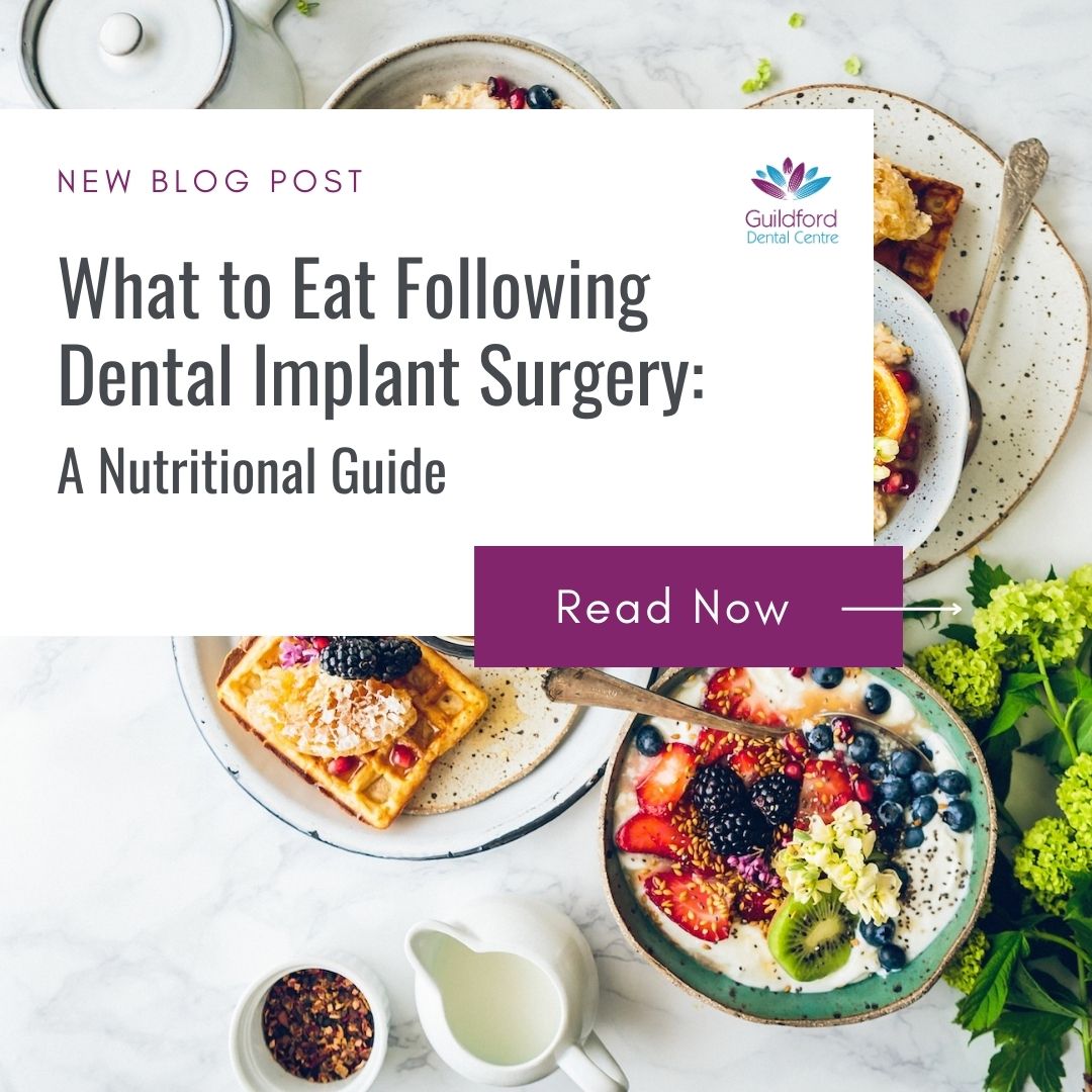 What to Eat Following Dental Implant Surgery: A Nutritional Guide